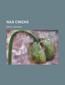 Nas Cinzas (Portuguese Edition)