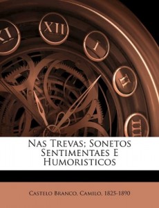 Nas Trevas; Sonetos Sentimentaes E Humoristicos (Portuguese Edition)