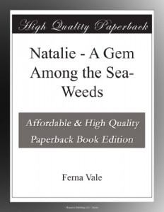 Natalie – A Gem Among the Sea-Weeds