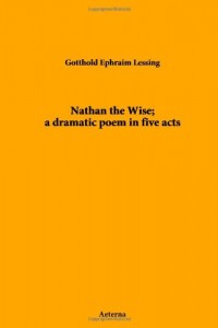 Nathan the Wise; a dramatic poem in five acts