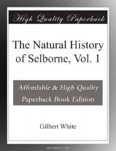 The Natural History of Selborne, Vol. 1