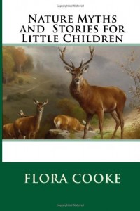 Nature Myths and  Stories for Little Children