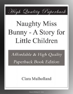 Naughty Miss Bunny – A Story for Little Children