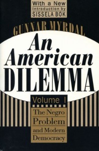 An American Dilemma: The Negro Problem and Modern Democracy (Contemporary Austrian Studies)