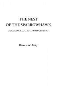 The Nest of the Sparrowhawk (A Romance of the XVIIth Century)