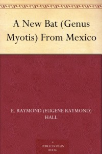 A New Bat (Genus Myotis) From Mexico