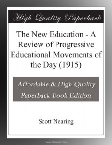 The New Education – A Review of Progressive Educational Movements of the Day (1915)