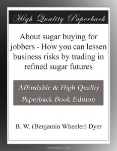 About sugar buying for jobbers – How you can lessen business risks by trading in refined sugar futures