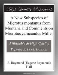 A New Subspecies of Microtus montanus from Montana and Comments on Microtus canicaudus Miller