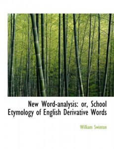 New Word-analysis: or, School Etymology of English Derivative Words