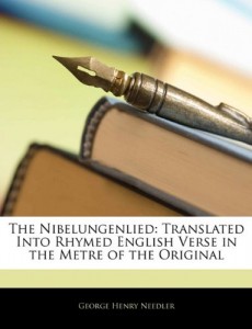 The Nibelungenlied: Translated Into Rhymed English Verse in the Metre of the Original