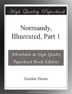 Normandy, Illustrated, Part 1