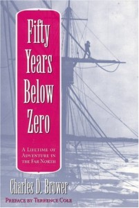 Fifty Years Below Zero: A Lifetime of Adventure in the Far North (University of Alaska Press’ Classic Reprint Series, Vol 3)
