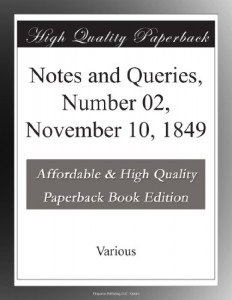 Notes and Queries, Number 02, November 10, 1849