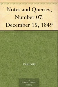 Notes and Queries, Number 07, December 15, 1849