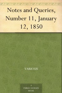 Notes and Queries, Number 11, January 12, 1850