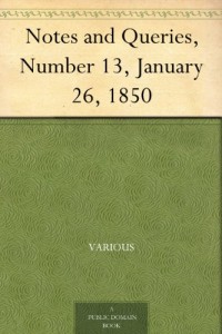 Notes and Queries, Number 13, January 26, 1850