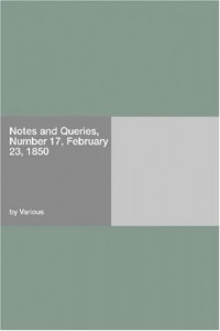 Notes and Queries, Number 17, February 23, 1850