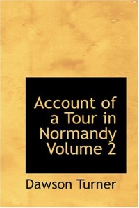 Account of a Tour in Normandy  Volume 2