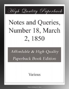 Notes and Queries, Number 18, March 2, 1850