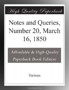 Notes and Queries, Number 20, March 16, 1850