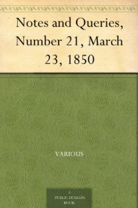 Notes and Queries, Number 21, March 23, 1850