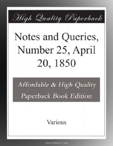 Notes and Queries, Number 25, April 20, 1850