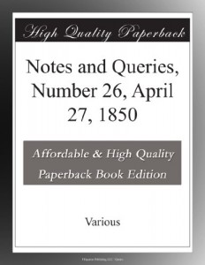 Notes and Queries, Number 26, April 27, 1850