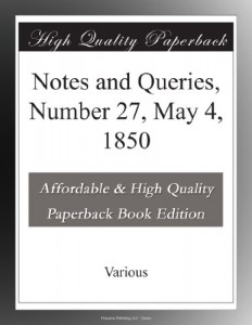 Notes and Queries, Number 27, May 4, 1850