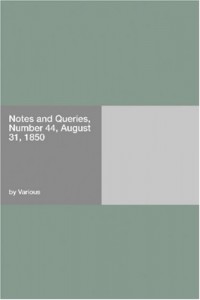 Notes and Queries, Number 44, August 31, 1850