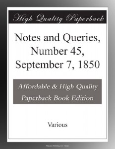 Notes and Queries, Number 45, September 7, 1850