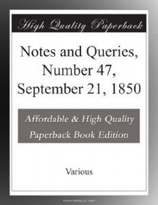 Notes and Queries, Number 47, September 21, 1850