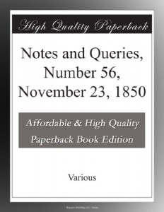 Notes and Queries, Number 56, November 23, 1850