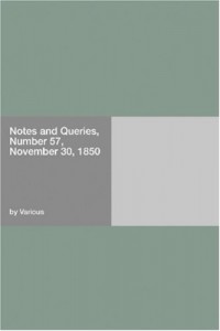 Notes and Queries, Number 57, November 30, 1850