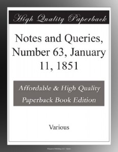 Notes and Queries, Number 63, January 11, 1851