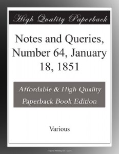 Notes and Queries, Number 64, January 18, 1851