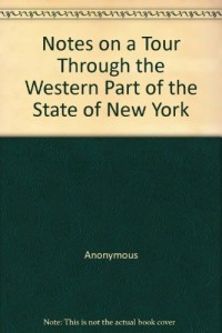 Notes on a Tour through the Western Part of the State of New York