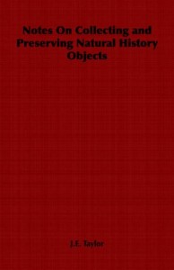 Notes On Collecting and Preserving Natural History Objects