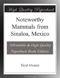 Noteworthy Mammals from Sinaloa, Mexico
