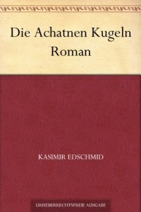 Die Achatnen Kugeln Roman (German Edition)
