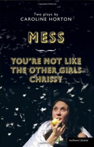 Mess and You’re Not Like The Other Girls Chrissy (Methuen Drama Modern Plays)