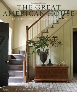 The Great American House Tradition for the Way We Live Now by Schafer III, Gil [Rizzoli,2012] (Hardcover)