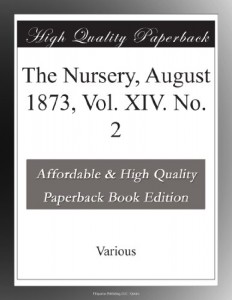 The Nursery, August 1873, Vol. XIV. No. 2
