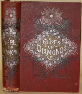 Acres of Diamonds Our Every-day Opportunities and Their Wonderous, Unsuspected Riches. Etc.