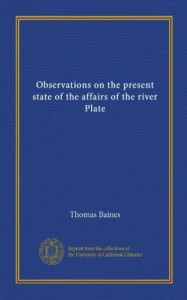Observations on the present state of the affairs of the river Plate
