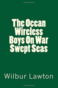 The Ocean Wireless Boys On War Swept Seas