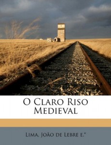O Claro Riso Medieval (Portuguese Edition)