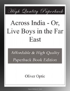 Across India – Or, Live Boys in the Far East