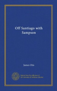 Off Santiago with Sampson
