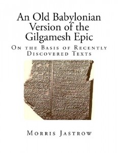 An Old Babylonian Version of the Gilgamesh Epic: On the Basis of Recently Discovered Texts